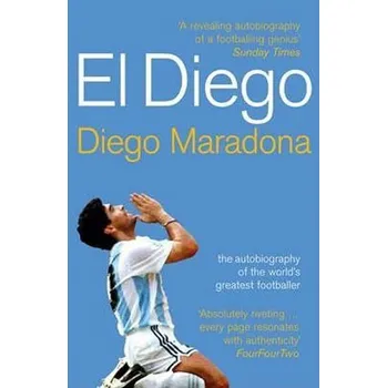 Literární biografie El Diego: The Autobiography of the World´s Greatest Footballer - Diego Maradona [EN] (2005, brožovaná)
