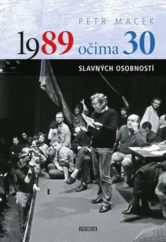 1989 očima 30 slavných osobností - Petr Macek (2019, pevná)