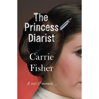 Literární biografie The Princess Diarist - Carrie Fisher [EN] (2017, brožovaná)