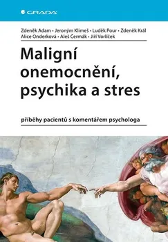 Maligní onemocnění, psychika a stres - Zdeněk Adam a kol. (2019)