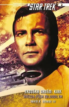 Star Trek: Zkouška ohněm: Kirk - David R. George III