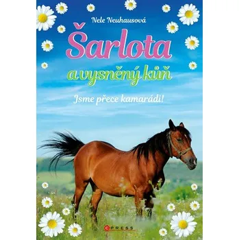 Šarlota a vysněný kůň 5: Jsme přece kamarádi! - Nele Neuhausová (2019, pevná)