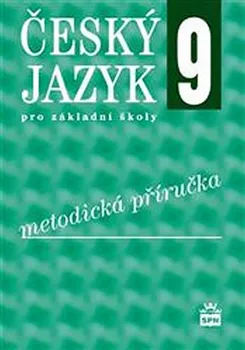 Český jazyk Český jazyk 9 pro základní školy: Metodická příručka - Olga Čelišová, Ivana Bozděchová (2013, brožovaná)