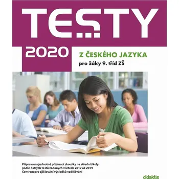 Český jazyk Testy 2020 z českého jazyka pro žáky 9. tříd ZŠ - Petra Adámková a kol. (2019)