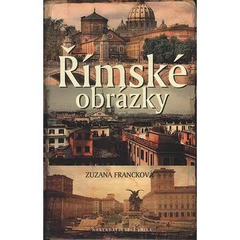 Literární cestopis Římské obrázky - Zuzana Francková