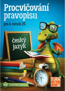 Český jazyk Procvičování pravopisu pro 4.ročník ZŠ - Jana Olžbutová