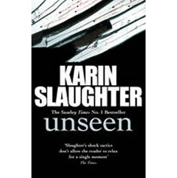 Cizojazyčná kniha Unseen - Karin Slaughter (EN)