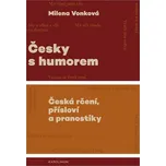 Česky s humorem: Česká rčení, přísloví…