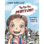 Ty, ty, ty, Matyldo! - Rožnovská Lenka