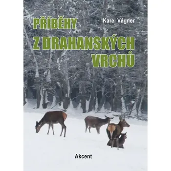Příběhy z drahanských vrchů - Karel…