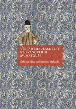 Výklad Mikuláše Lyry na evangelium sv. Matouše - Milada Homolková, Andrea Svobodová (2019)