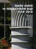 Stavby století ve Středočeském kraji 1918 - 2018 - Vladimír Šlapeta