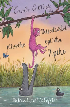 Dobrodružství růžového opičáka Pipiho - Carlo Collodi (2019)