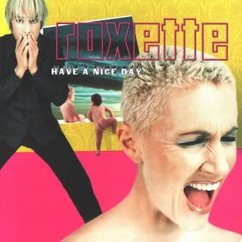 Zahraniční hudba Have A Nice Day - Roxette [2LP]