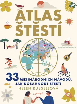 Osobní rozvoj Atlas štěstí: 33 mezinárodních návodů, jak dosáhnout štěstí - Helen Russellová (2019, pevná)