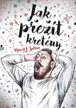 Jak přežít kretény - kolektiv (2019,…