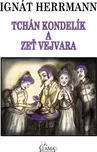 Tchán Kondelík a zeť Vejvara - Ignát…