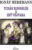 Tchán Kondelík a zeť Vejvara - Ignát Herrmann [E-kniha]