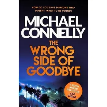 Cizojazyčná kniha The Wrong Side of Goodbye - Michael Connelly [EN] (2017, brožovaná)