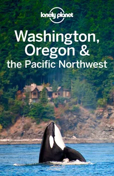 Washington, Oregon and The Pacific Northwest - Lonely Planet [EN]