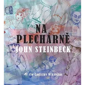 Na Plechárně - John Steinbeck (čte Ladislav Mrkvička) [CDmp3]