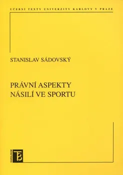Právní aspekty násilí ve sportu – Stanislav Sádovský (2010)