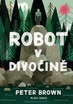 Robot v divočině - Peter Brown (2019, pevná)