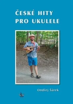 G+W České hity pro ukulele - Šárek Ondřej