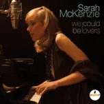 We Could Be Lovers - McKenzie Sarah [CD]