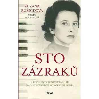 Literární biografie Sto zázraků - Zuzana Růžičková, Wendy Holdenová (2019, pevná)