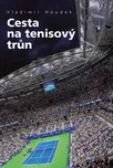 Cesta na tenisový trůn - Vladimír…