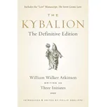 The Kybalion: The Definitive Edition -…