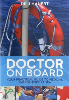 Doctor on Board: Your Practical Guide to Medical Emergencies at Sea - Jurgen Hauert [EN] (2010, brožovaná)