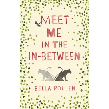 Meet Me in the In-Between - Bella Pollen [EN] (2017, pevná vazba)