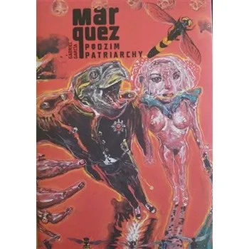 Podzim patriarchy - Márquez Gabriel García (2017, pevná)