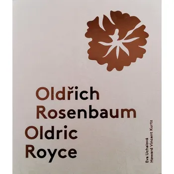 Oldřich Rosenbaum/Oldric Royce - E. Uchalová, H. V. Kurtz [EN] (2017, brožovaná)