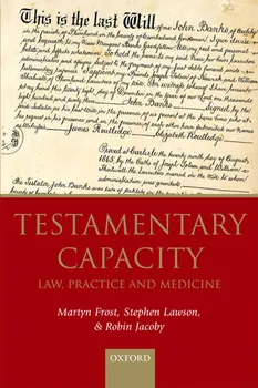 Testamentary Capacity: Law, Practice, and Medicine - M. Frost, S. Lawson, R. Jacoby [EN] (2015, brožovaná)