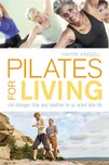 Pilates for Living: Get stronger,…