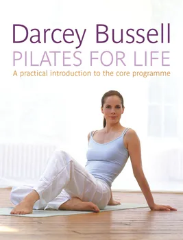 Pilates for Life - Darcey Bussell [EN] (2005, brožovaná)