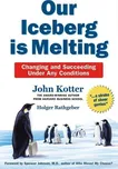 Our Iceberg Is Melting - John Kotter,…