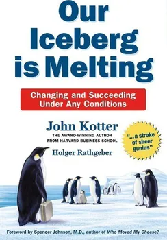 Cizojazyčná kniha Our Iceberg Is Melting - John Kotter, Holger Rathgeber [EN] (2014, brožovaná)