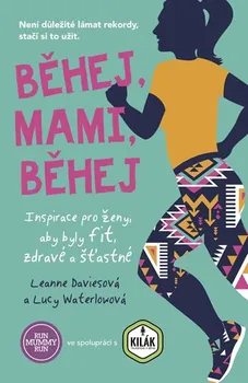 Běhej, mami, běhej - Leanne Davies, Lucy Waterlow (2019, brožovaná)