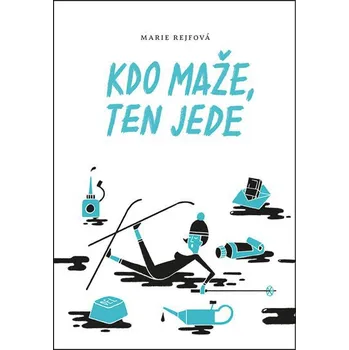 Kdo maže, ten jede - Marie Rejfová 