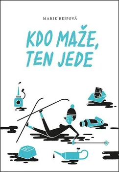 Kdo maže, ten jede - Marie Rejfová 