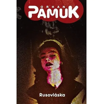 Rusovláska - Orhan Pamuk (2018, pevná)