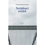 Nežádoucí svědek - Markéta Brousková…