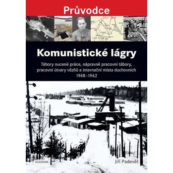 Komunistické lágry - Jiří Padevět…