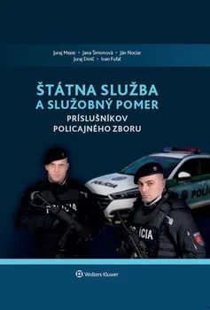 Štátna služba a služobný pomer príslušníkov Policajného zboru - Juraj Mezei a kol. [SK] (2019, pevná)