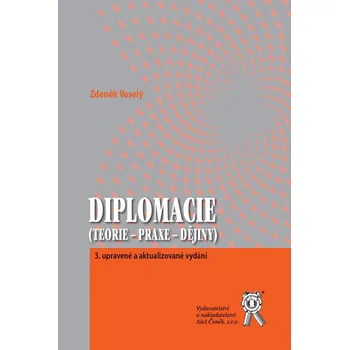Diplomacie: Teorie, praxe, dějiny - Zdeněk Veselý (2018, brožovaná)