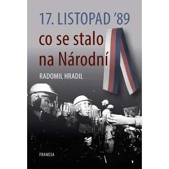 17. listopad ’89 co se stalo na Národní - Radomil Hradil (2019, brožovaná)